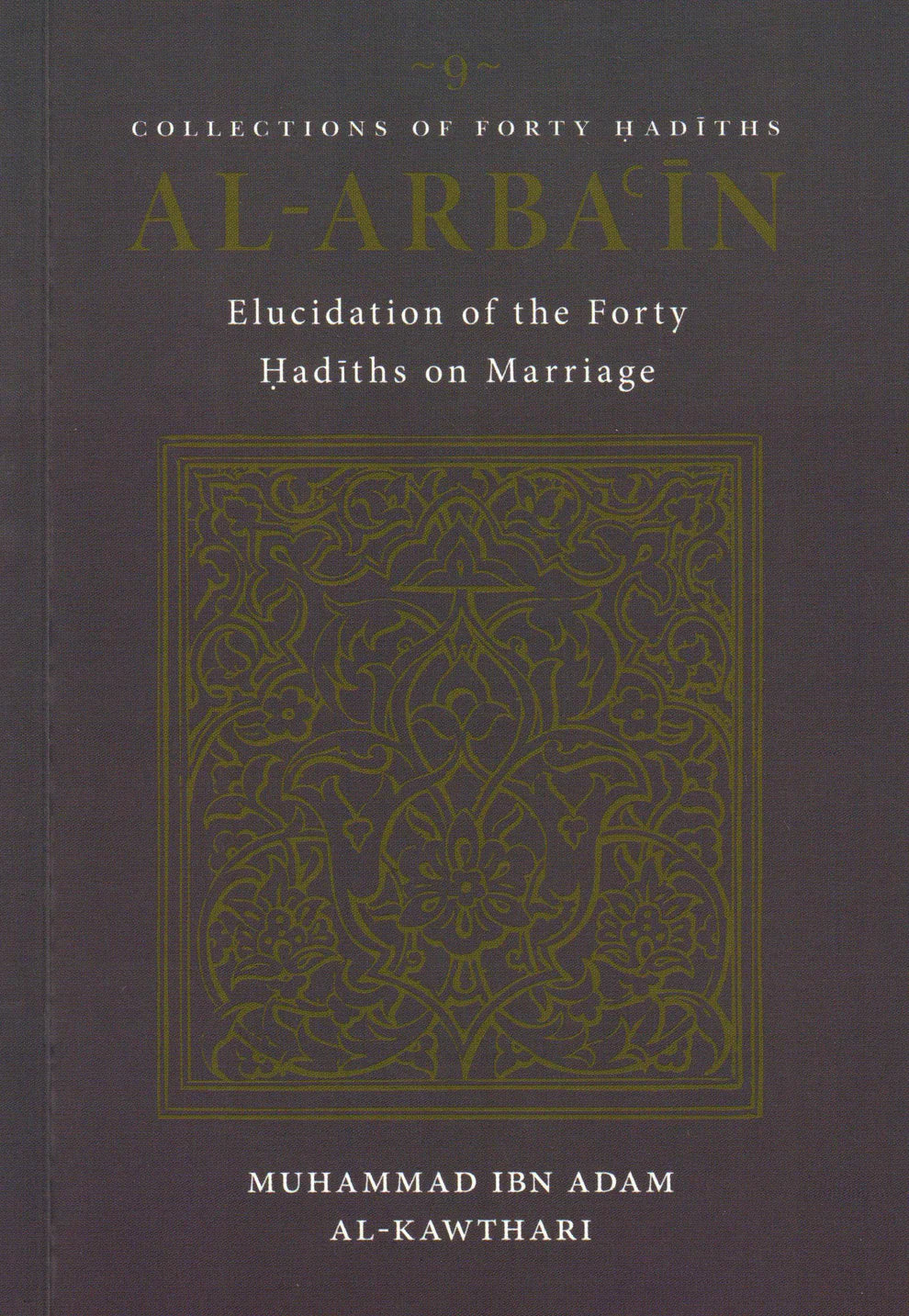 Al-Arbain - Elucidation of Forty Hadiths on Marriage