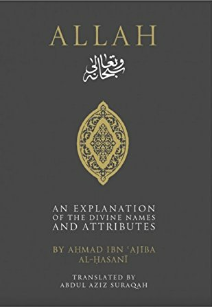 Allah - An Explanation of The Divine Names and Attributes