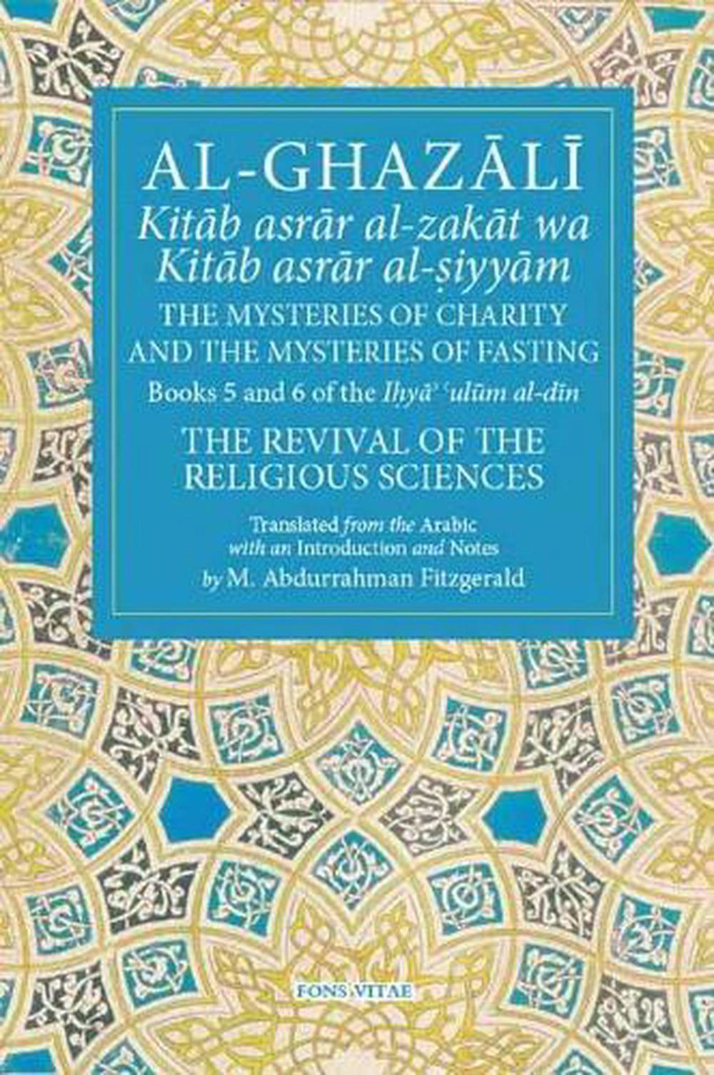 The Mysteries of Charity and the Mysteries of Fasting: Books 5 & 6 of the Ihya Ulum al-Din