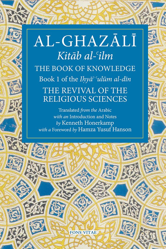 Al-Ghazali : Kitab al-'ilm The Book of Knowledge