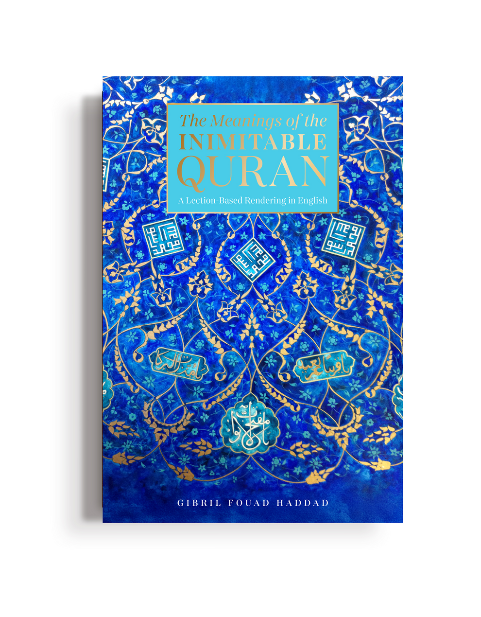 The Meanings of the Inimitable Quran: A Lection-Based
Rendering in English
