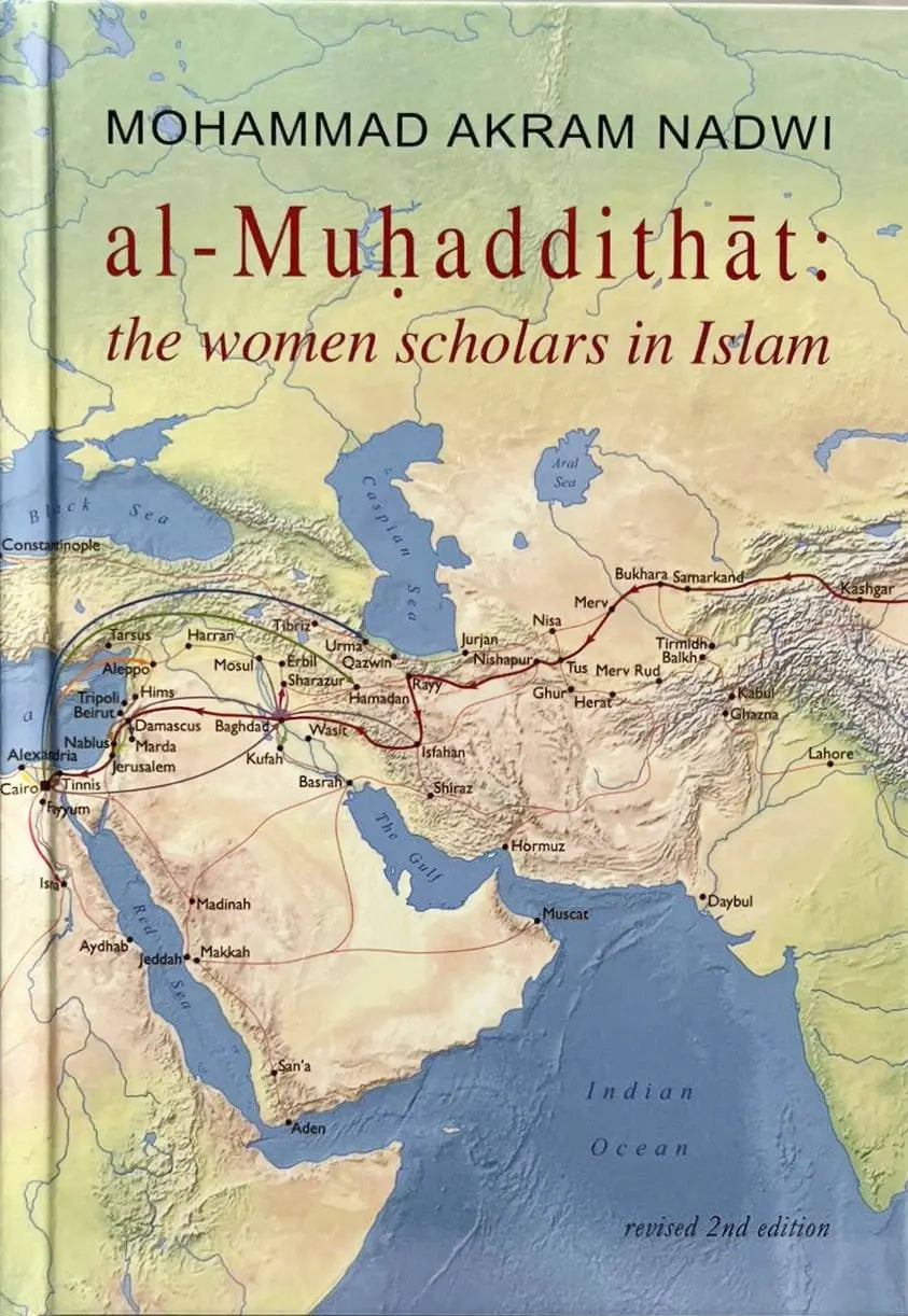 Al-Muhaddithat : The Women Scholars in Islam - Hardback