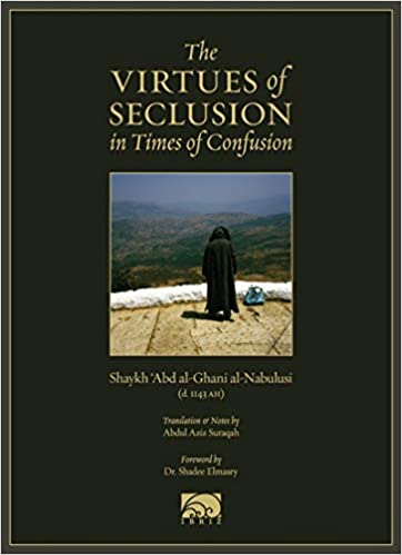 The Virtues of Seclusion in Times of Confusion