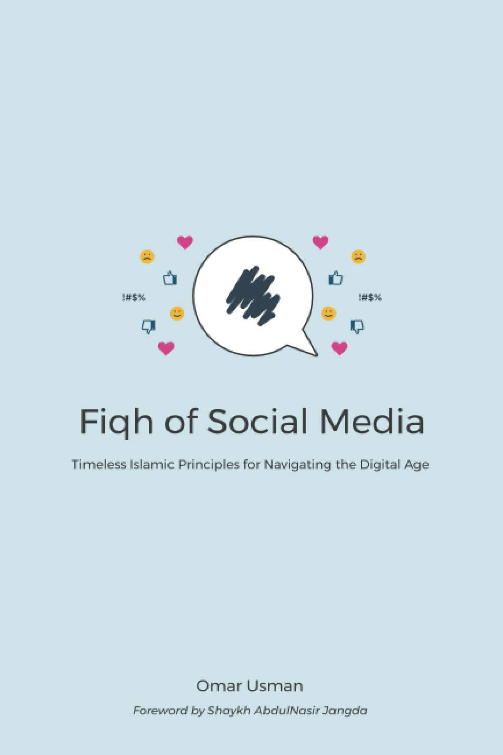Fiqh of Social Media: Timeless Islamic Principles for Navigating the Digital Age