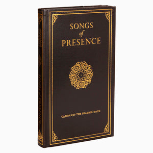 Songs of Presence - Qasidas of the Shadhili Path